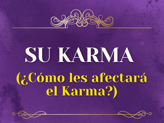 Su Karma (¿Cómo les afectará el Karma?)