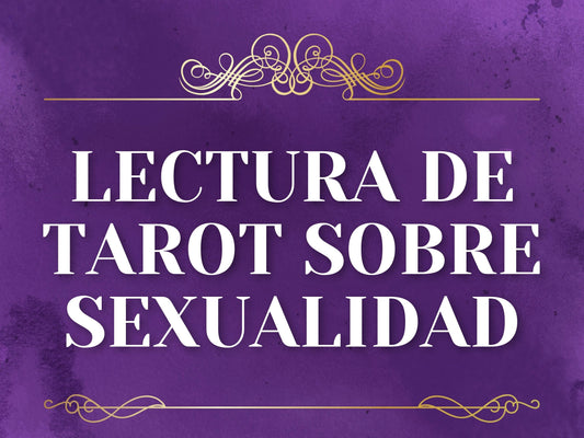 Lectura de Tarot Sobre Sexualidad