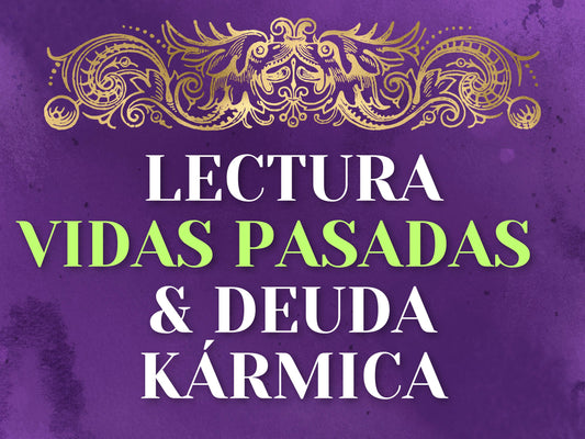 Lectura Profunda Vidas Pasadas y Deuda Kármika